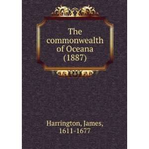   of Oceana (1887) (9781275477520) James, 1611 1677 Harrington Books