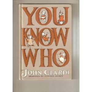  You Know Who John and Edward Gorey Ciardi Books