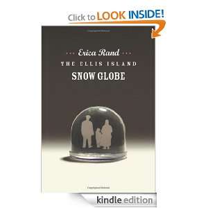 The Ellis Island Snow Globe (A John Hope Franklin Center Book) Erica 
