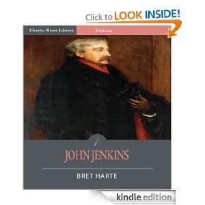 John Jenkins (Illustrated) Bret Harte, Charles River Editors  