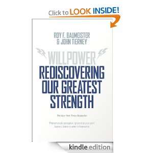 Willpower Rediscovering Our Greatest Strength John Tierney, Roy F. F 