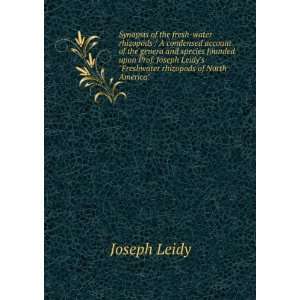   Joseph Leidys Freshwater rhizopods of North America Joseph Leidy