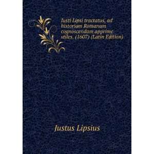   apprime vtiles. (1607) (Latin Edition) Justus Lipsius Books