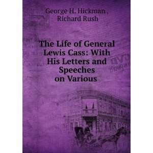  The Life of General Lewis Cass With His Letters and 