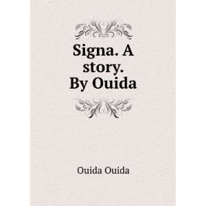  Signa. A story. By Ouida. Ouida Ouida Books