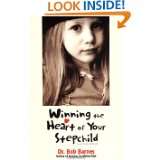 Winning the Heart of Your Stepchild by Robert G. Barnes (Aug 11, 1997)