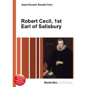  Robert Cecil, 1st Earl of Salisbury Ronald Cohn Jesse 