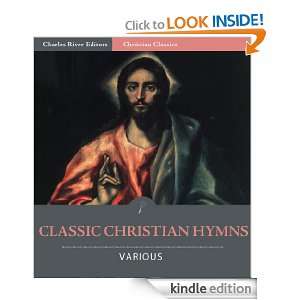 Classic Christian Hymns (Illustrated) Various Authors, Charles Eliot 
