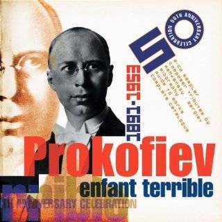 Sergei Prokofiev, Enfant Terrible (1891 1953) A 50th Anniversary 