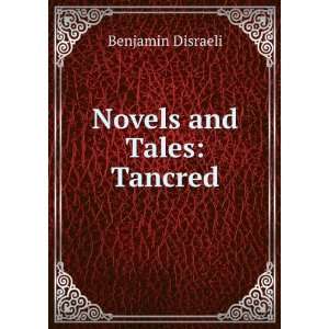  Novels and Tales Tancred Benjamin Disraeli Books