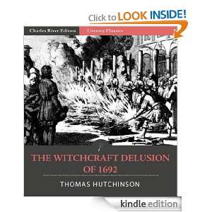 The Witchcraft Delusion of 1692 Thomas Hutchinson, Charles River 