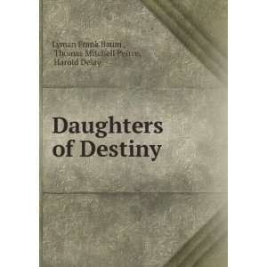  Daughters of Destiny Thomas Mitchell Peirce, Harold Delay 