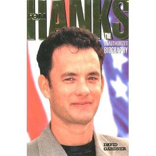 Tom Hanks The Unauthorized Biography by David Gardner ( Hardcover 