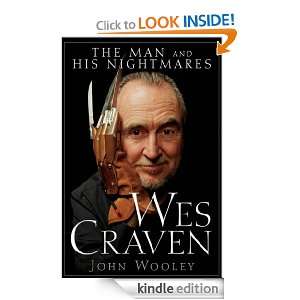 Wes Craven The Man and his Nightmares John Wooley  