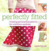  FITTED Creating Personalized Patterns Lynne Garner Sewing Book NEW