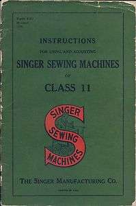   1930 Singer Sewing Manual for the Class 11 Cylinder Arm Machine  
