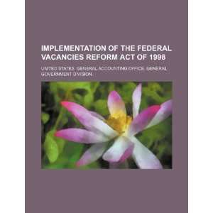  Implementation of the Federal Vacancies Reform Act of 1998 